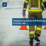 Achtung Autofahrer: Vollsperrung auf der B 96 Richtung A 20 ab 5. Mai!