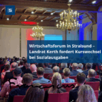Wirtschaftsforum im Rathaus Stralsund – Landrat Kerth fordert Kurswechsel bei Sozialausgaben