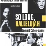 „So long, Hallelujah“ - Ein Leonard Cohen Abend