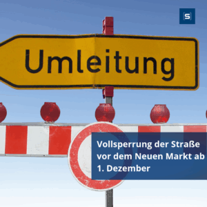 Vollsperrung der Straße vor dem Neuen Markt ab 1. Dezember